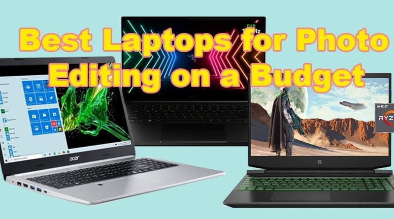 best laptops for photo editing on a budget,