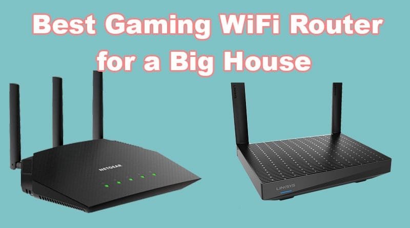 best gaming wifi router for big house