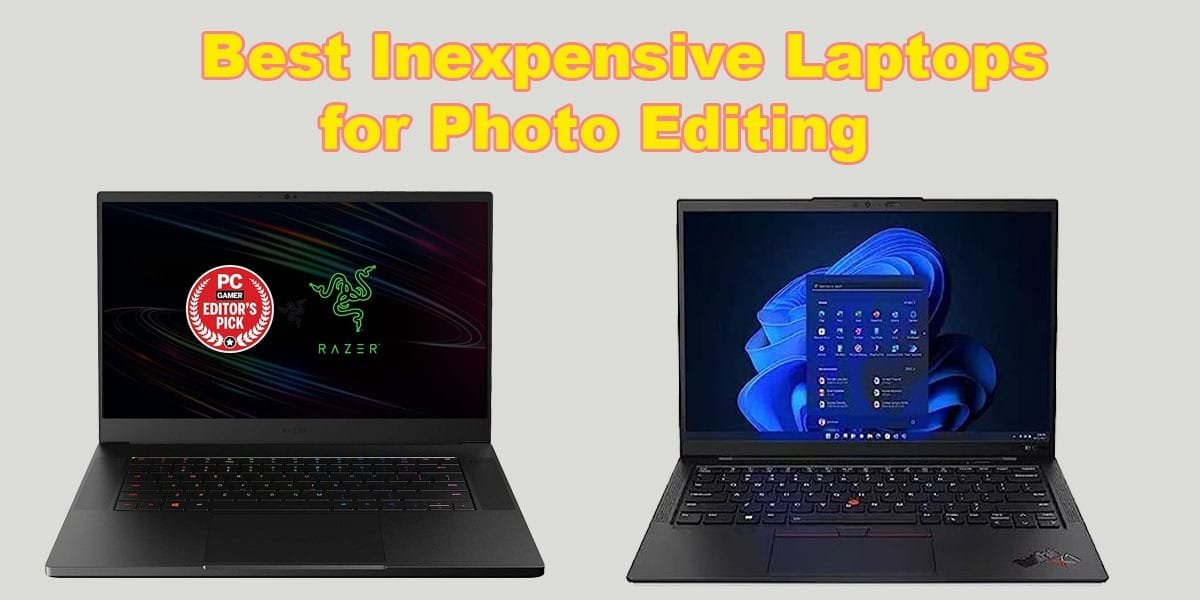 Best Inexpensive Laptops for Photo Editing